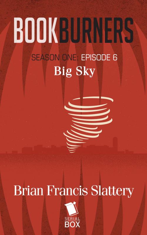 Cover of the book Big Sky (Bookburners Season 1 Episode 6) by Brian Francis Slattery, Max Gladstone, Margaret Dunlap, Mur Lafferty, Serial Box Publishing LLC