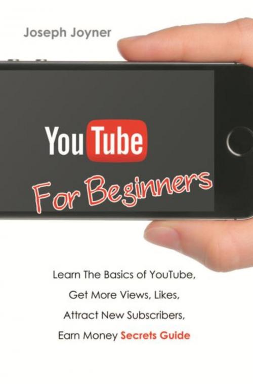 Cover of the book Youtube For Beginners by Joseph Joyner, Mihails Konoplovs