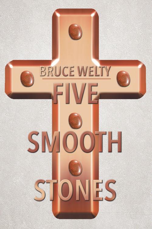 Cover of the book Five Smooth Stones by Bruce Welty, Page Publishing, Inc.