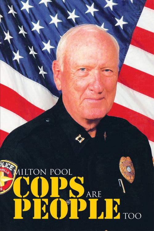 Cover of the book Cops Are People Too by Milton Pool, Page Publishing, Inc.