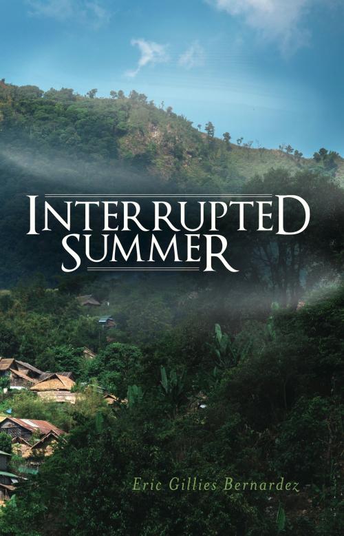 Cover of the book Interrupted Summer by Eric Gillies Bernardez, BookBaby