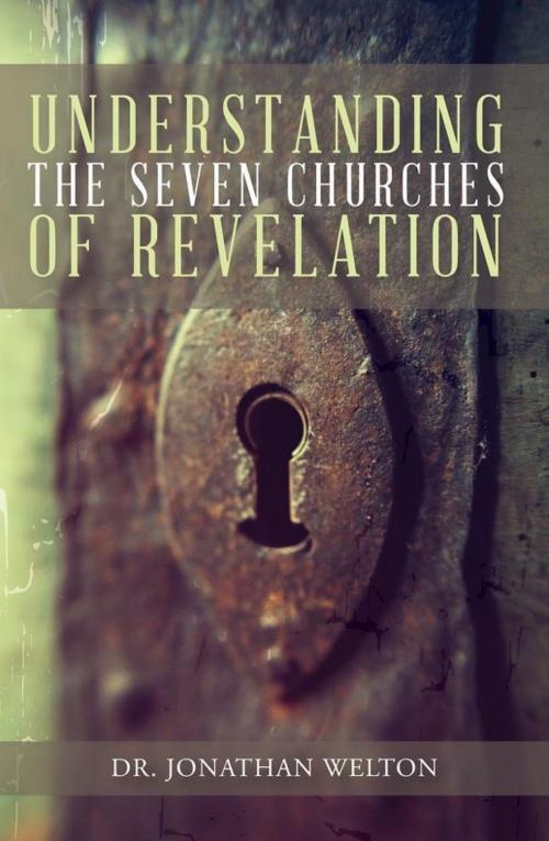 Cover of the book Understanding the Seven Churches of Revelation by Jonathan Welton, BookBaby