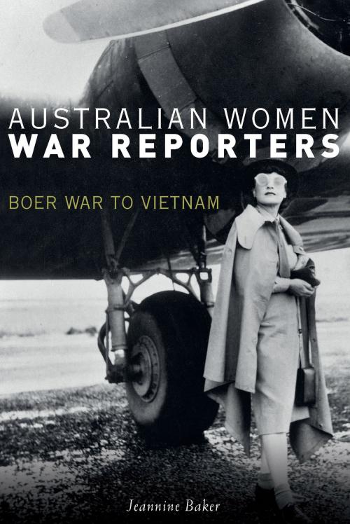 Cover of the book Australian Women War Reporters by Jeannine Baker, University of New South Wales Press