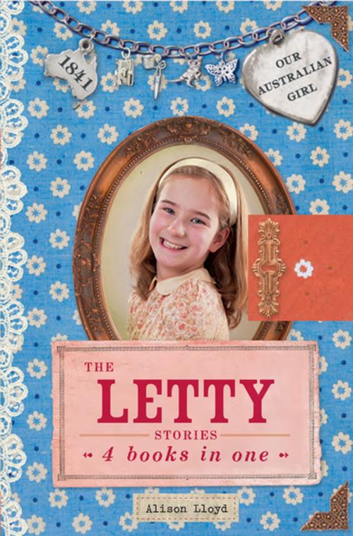 Cover of the book Our Australian Girl: The Letty Stories by Alison Lloyd, Penguin Random House Australia