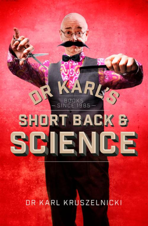 Cover of the book Dr Karl's Short Back & Science by Dr Karl Kruszelnicki, Pan Macmillan Australia