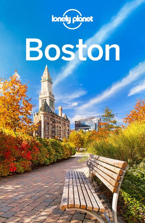 Cover of the book Lonely Planet Boston by Lonely Planet, Mara Vorhees, Lonely Planet Global Limited
