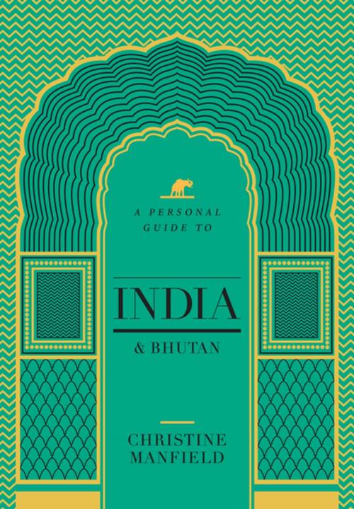 Cover of the book A Personal Guide to India and Bhutan by Christine Manfield, Penguin Random House Australia