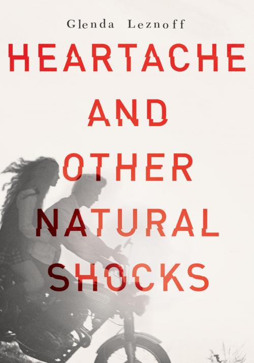Cover of the book Heartache and Other Natural Shocks by Glenda Leznoff, Tundra
