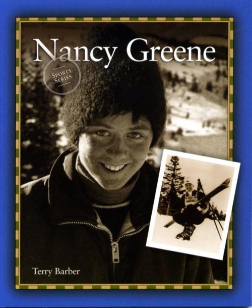 Cover of the book Nancy Greene by Terry Barber, Grass Roots Press