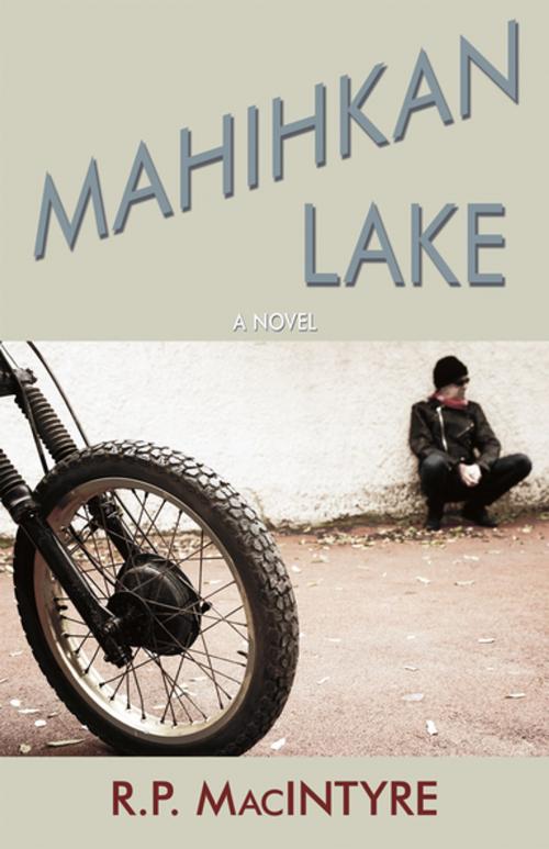 Cover of the book Mahihkan Lake by R.P. MacIntyre, Thistledown Press