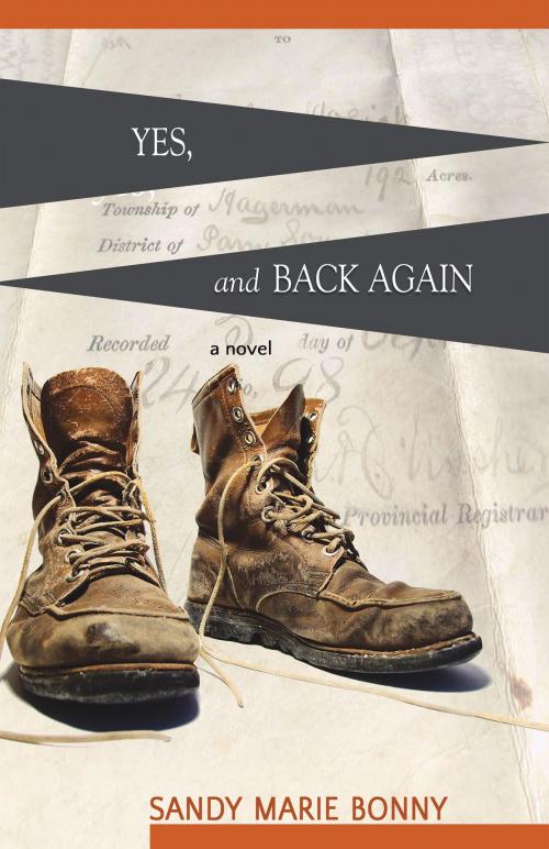 Cover of the book Yes, and Back Again by Sandy Marie Bonny, Thistledown Press