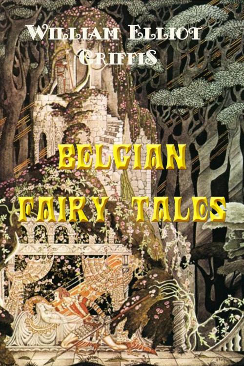 Cover of the book Belgian Fairy Tales by Griffis, William Elliot, ООО "Остеон-Фонд"