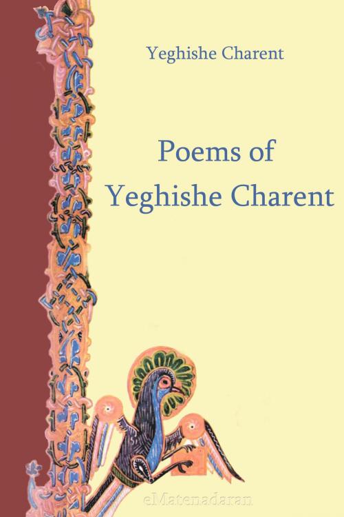 Cover of the book Poems of Yeghishe Charent by Charents, Yeghishe, Aegitas