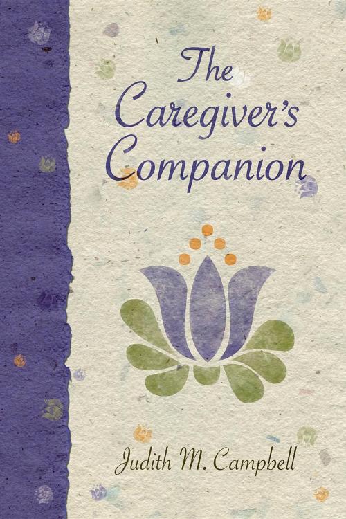 Cover of the book The Caregiver's Companion by Judith M. Campbell, Burnstown Publishing House