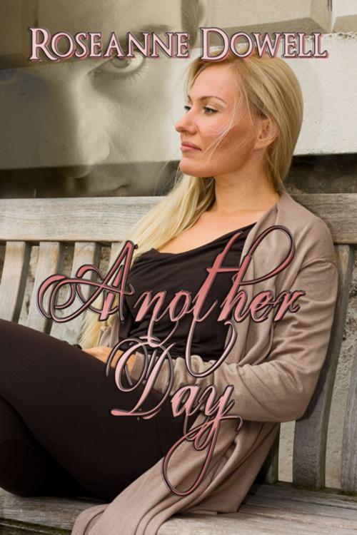 Cover of the book Another Day by Roseanne Dowell, BWL Publishing Inc.