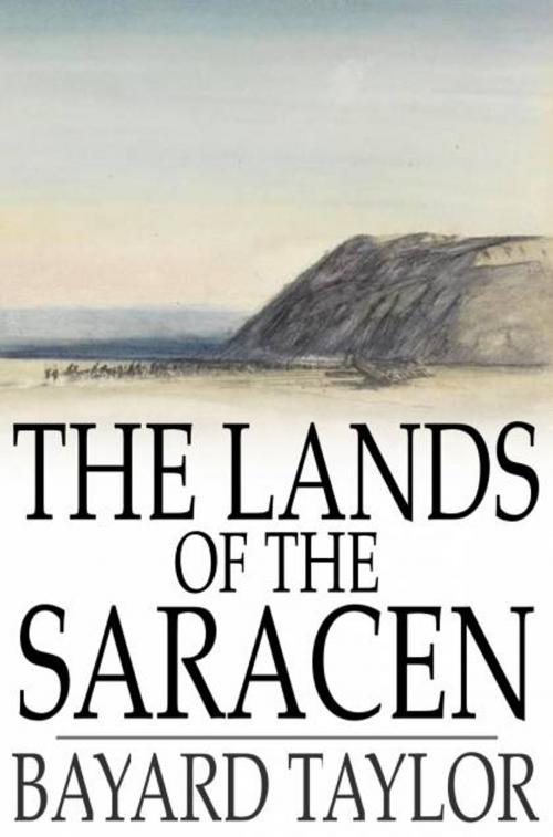 Cover of the book The Lands of the Saracen by Bayard Taylor, The Floating Press