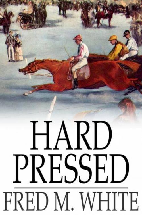 Cover of the book Hard Pressed by Fred M. White, The Floating Press