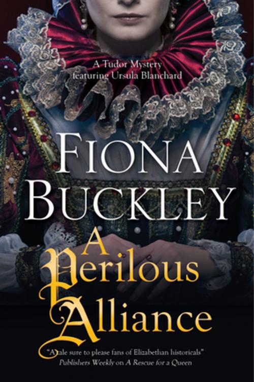 Cover of the book Perilous Alliance, A by Fiona Buckley, Severn House Publishers