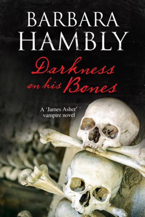 Cover of the book Darkness on His Bones by Barbara Hambly, Severn House Publishers