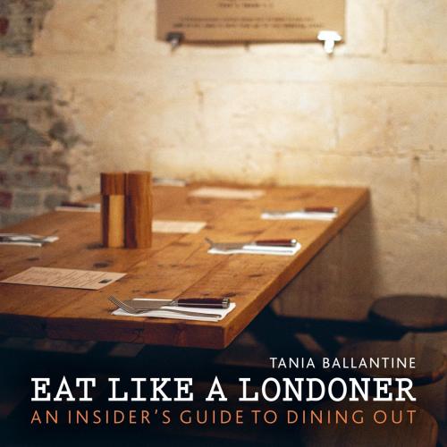 Cover of the book Eat Like a Londoner by Tania Ballantine, Kim Lightbody, Frances Lincoln