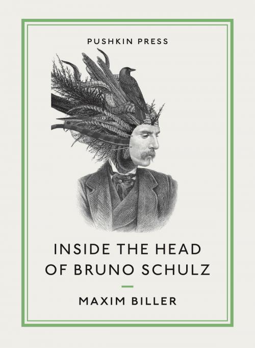 Cover of the book Inside the Head of Bruno Schulz by Maxim Biller, Steerforth Press
