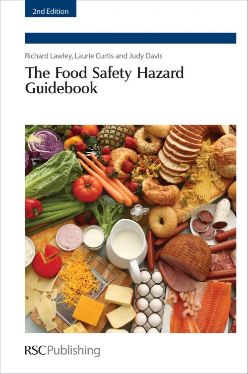 Cover of the book The Food Safety Hazard Guidebook by Richard Lawley, Laurie Curtis, Judy Davis, Royal Society of Chemistry