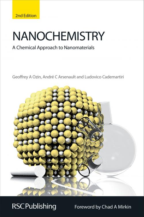 Cover of the book Nanochemistry by Geoffrey A Ozin, André Arsenault, Royal Society of Chemistry