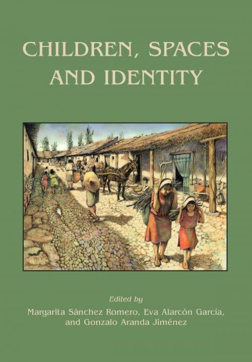 Cover of the book Children, Spaces and Identity by Margarita Sánchez Romero, Eva Alarcón Garcia, Gonzalo Aranda Jiménez, Oxbow Books
