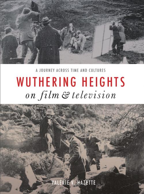 Cover of the book Wuthering Heights on Film and Television by Valérie V Hazette, Intellect Books Ltd