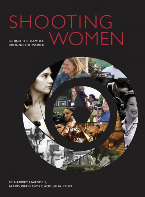 Cover of the book Shooting Women by Harriet Margolis, Alexis Krasilovsky, Julia Stein, Intellect Books Ltd