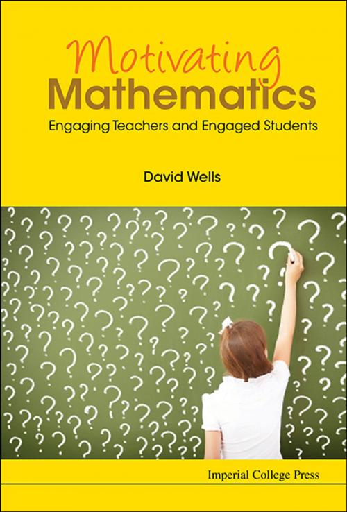 Cover of the book Motivating Mathematics by David Wells, World Scientific Publishing Company