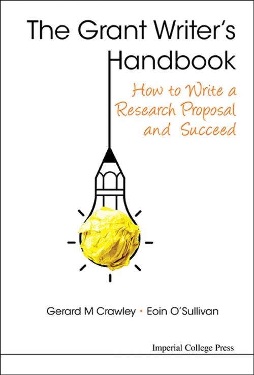 Cover of the book The Grant Writer's Handbook by Gerard M Crawley, Eoin O'Sullivan, World Scientific Publishing Company