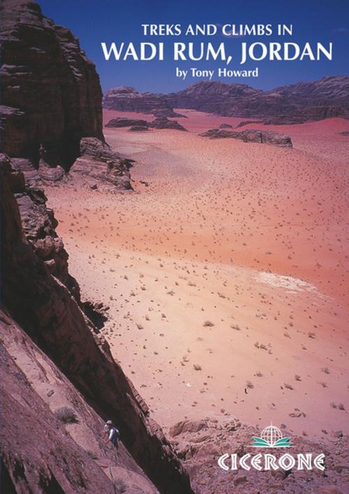 Cover of the book Treks and Climbs in Wadi Rum, Jordan by Tony Howard, Cicerone Press