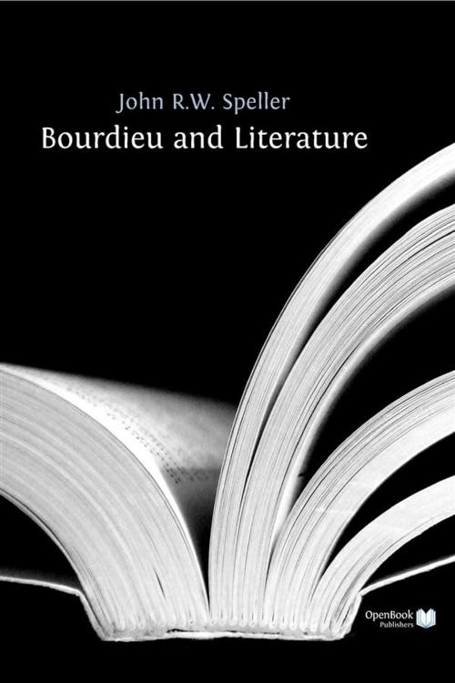Cover of the book Bourdieu and Literature by John R.W. Speller, Open Book Publishers