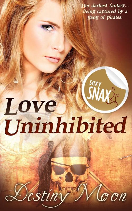 Cover of the book Love Uninhibited by Destiny Moon, Totally Entwined Group Ltd