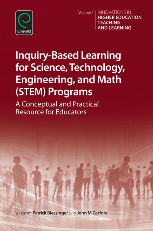 Cover of the book Inquiry-Based Learning for Science, Technology, Engineering, and Math (STEM) Programs by John M. Carfora, Patrick Blessinger, Emerald Group Publishing Limited