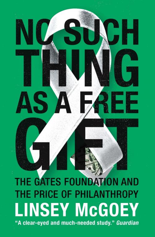 Cover of the book No Such Thing as a Free Gift by Linsey McGoey, Verso Books
