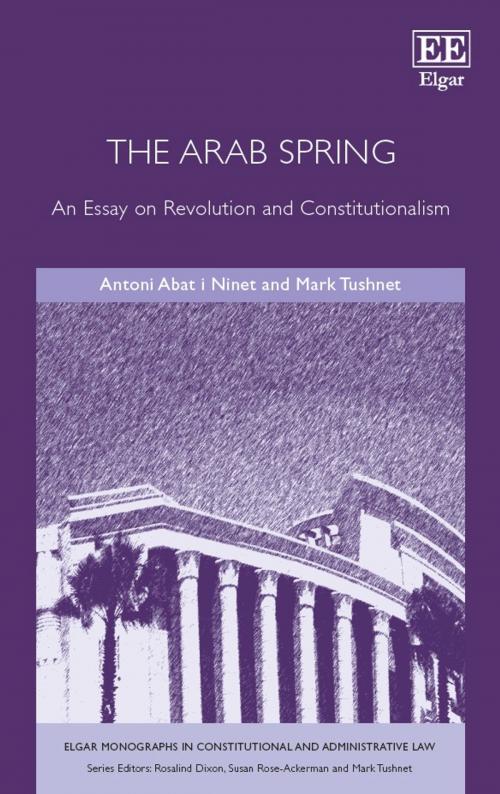 Cover of the book The Arab Spring by Antoni Abat i Ninet, Mark  Tushnet, Edward Elgar Publishing