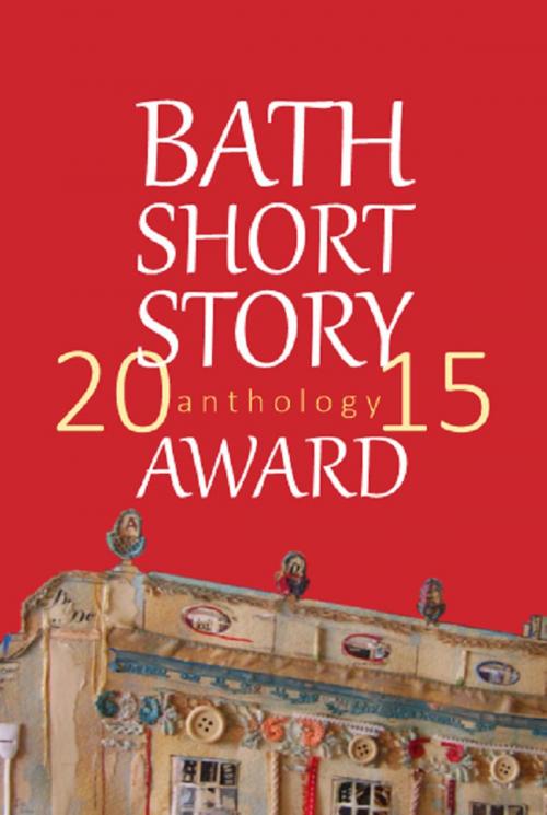 Cover of the book The Bath Short Story Award Anthology 2015 by Bath Short  Story Award, Brown Dog