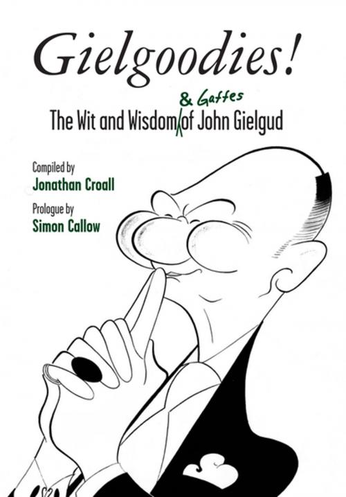 Cover of the book Gielgoodies! The Wit and Wisdom (& Gaffes) of John Gielgud by Jonathan Croall, Oberon Books
