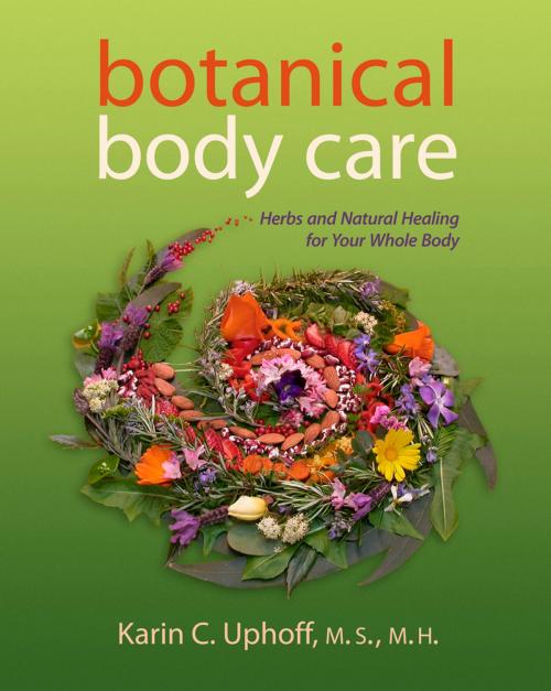 Cover of the book Botanical Body Care by Karin C. Uphoff, Cypress House