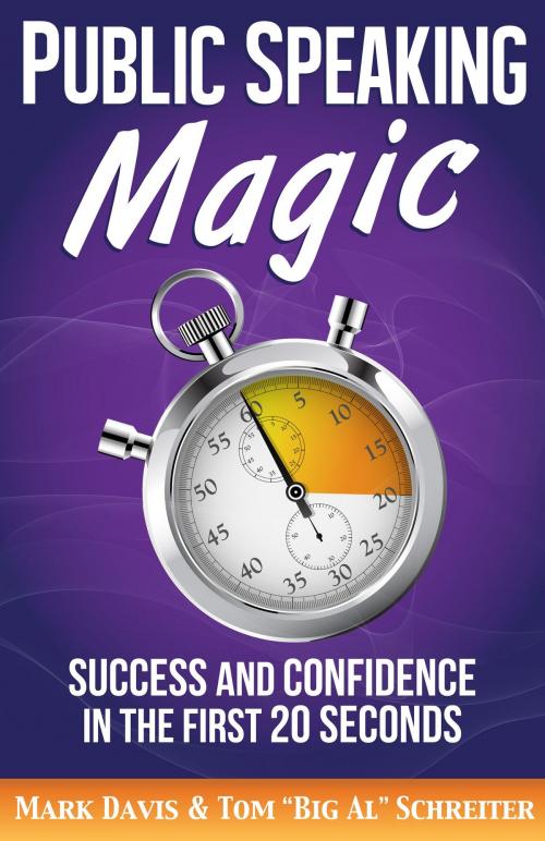 Cover of the book Public Speaking Magic by Mark Davis, Tom "Big Al" Schreiter, Fortune Network Publishing, Inc.
