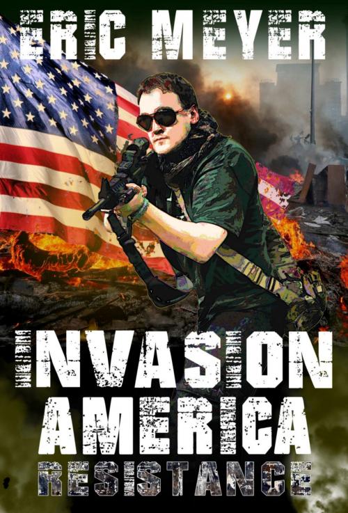 Cover of the book Invasion America: Resistance by Eric Meyer, Swordworks & Miro Books