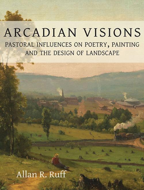 Cover of the book Arcadian Visions by Allan R. Ruff, Windgather Press