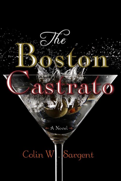 Cover of the book The Boston Castrato by Colin W. Sargent, Barbican Press