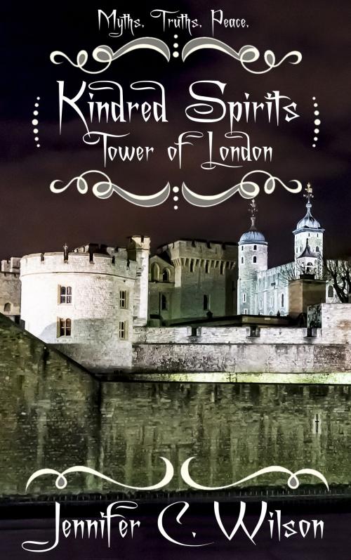 Cover of the book Kindred Spirits: Tower of London by Jennifer C Wilson, Crooked Cat Publishing