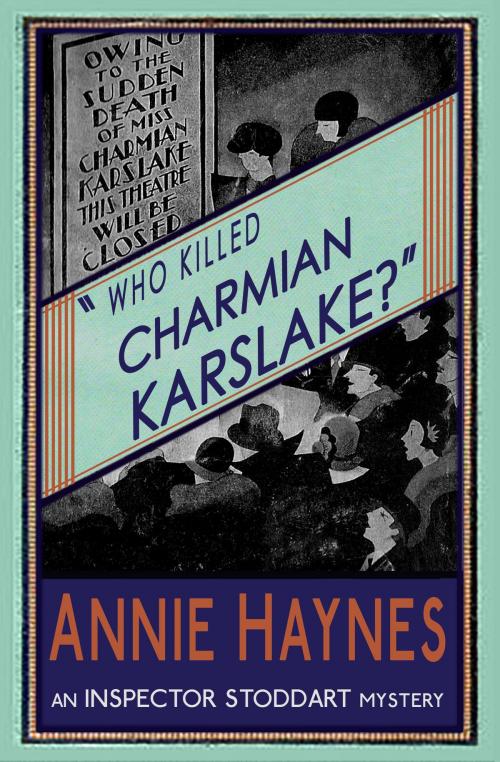 Cover of the book Who Killed Charmian Karslake? by Annie Haynes, Dean Street Press