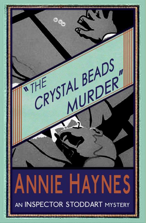 Cover of the book The Crystal Beads Murder by Annie Haynes, Dean Street Press