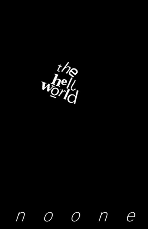 Cover of the book the hell world by n o o n e, Rowanvale Books Ltd