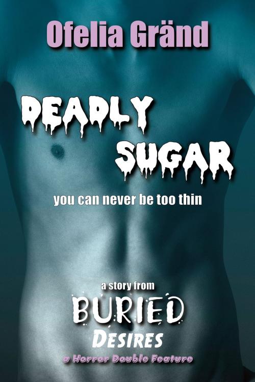Cover of the book Deadly Sugar by Ofelia Grand, Beaten Track Publishing